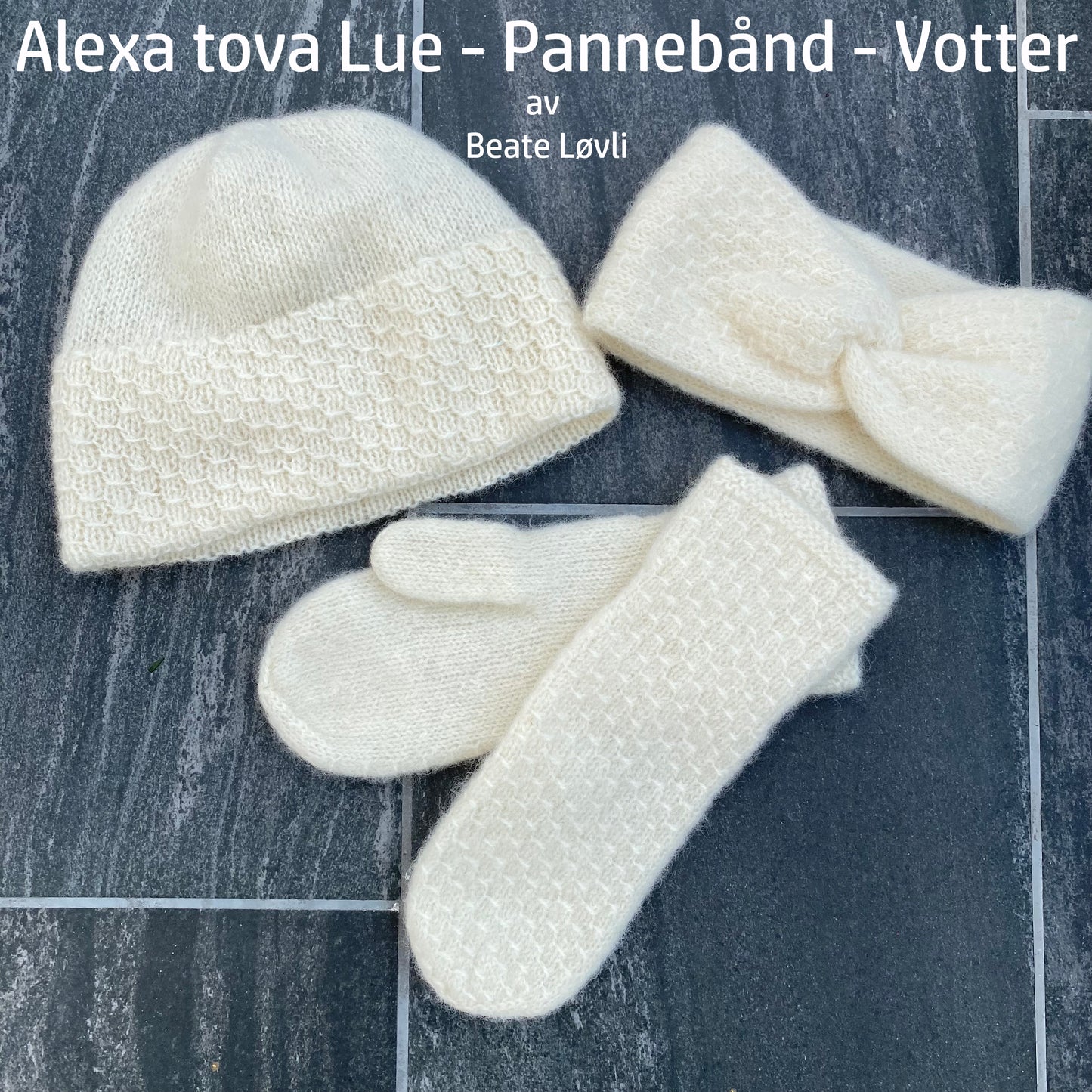 Alexa Mønsterpakke - Dobbel lue, votter og pannebånd med twist