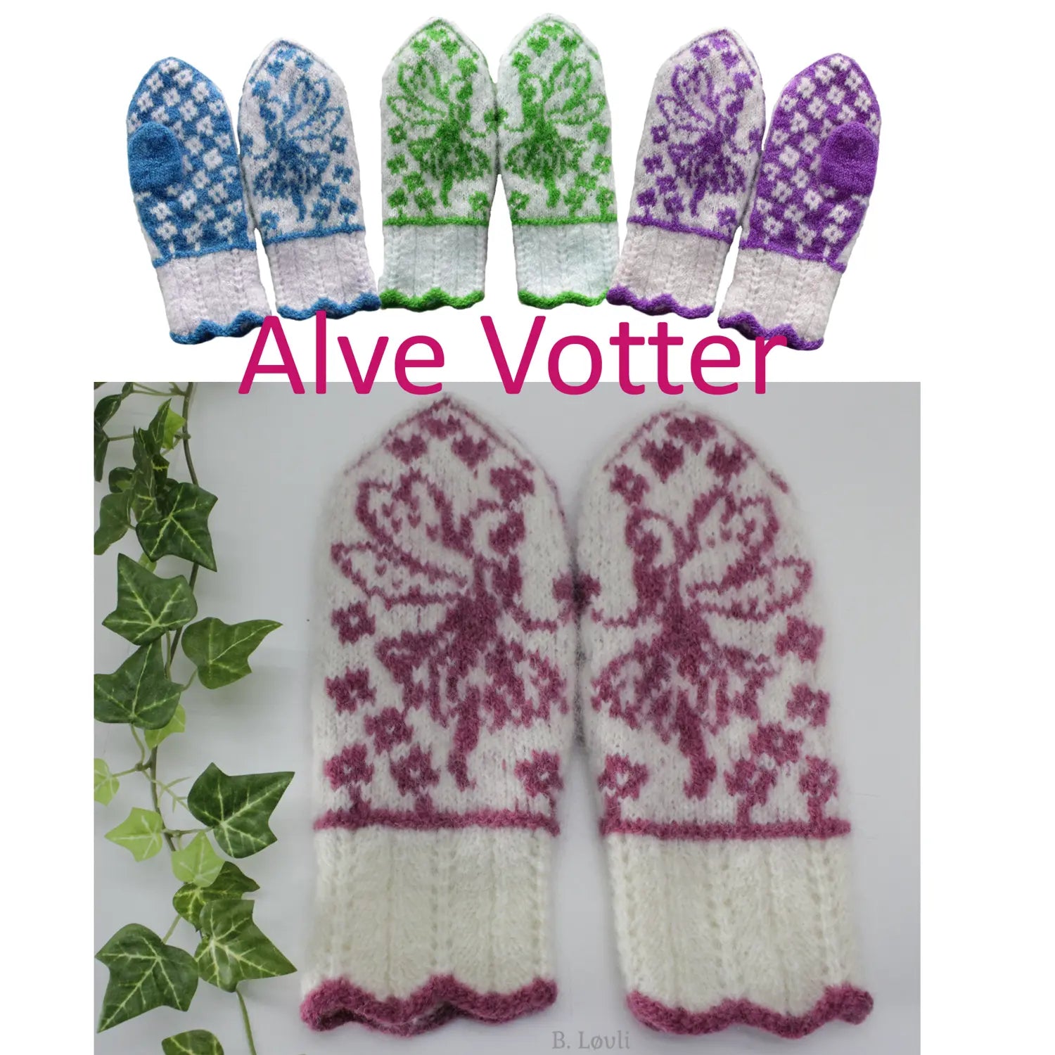 Alvevotter Mønstervotter i ulike farger, med motiv av hagefeer eller alver, med blondemansjett. 